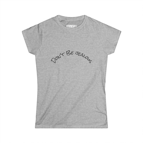 Women's Graphic Tee - Don't Be Jealous, Casual Wear for Everyday Life
