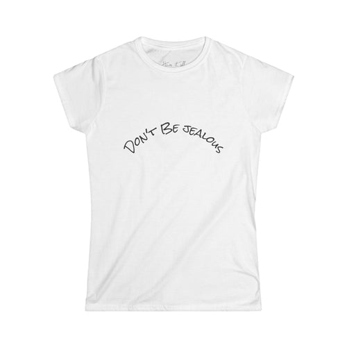 Women's Graphic Tee - Don't Be Jealous, Casual Wear for Everyday Life